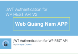 Hướng dẫn cài plugin “JWT Authentication for WP-API” để sử dụng app “web quảng nam”